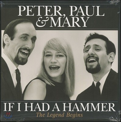 Peter, Paul & Mary — If I Had A Hammer: The Legend Begins 앨범 커버