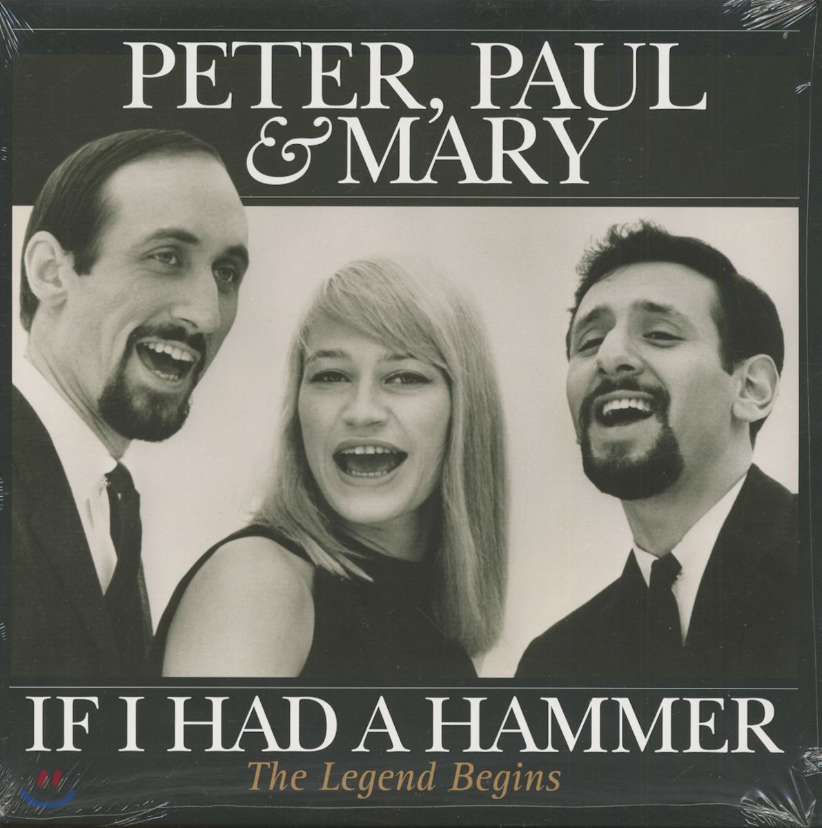 Peter, Paul &amp; Mary - If I Had A Hammer: The Legend Begins [LP]