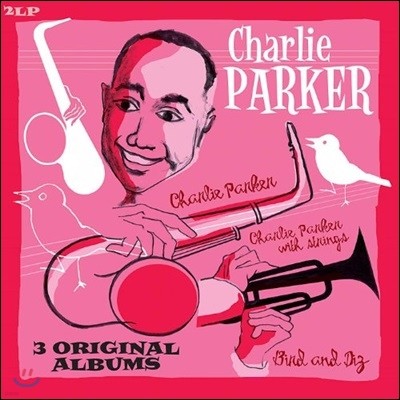 Charlie Parker — 3 Original Albums (Bird And Diz + Charlie Parker + Parke With Strings) 앨범 커버