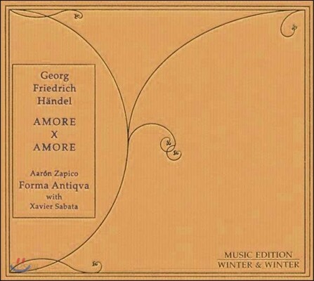 Forma Antiqua 헨델: 사랑 x 사랑 - 칸타타와 기악 편곡집 (Haendel: Amore x Amore)