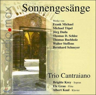 Trio Cantraiano ¾ 뷡 - , ÷Ʈ, ǾƳ  ǰ (Sonnengesange - Frank Michael / Jorg Duda / Michael Topel)