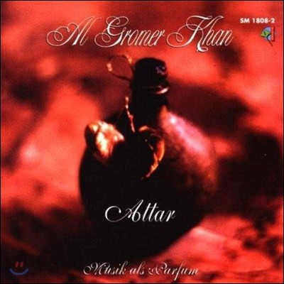 Al Gromer Khan Ÿ -    (Attar - Musik als Parfum)