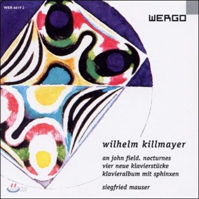 Siegfried Mauser 킬마이어: 언 존 필드, 녹턴, 피아노 소품 (Killmayer: An John Field, Nocturnes, 4 New Piano Pieces)