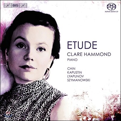 Clare Hammond 리아프노프 / 진은숙 / 시마노프스키 / 카푸스틴: 연습곡 (Chin / Lyapunov / Szymanowski / Kapustin: Etude)