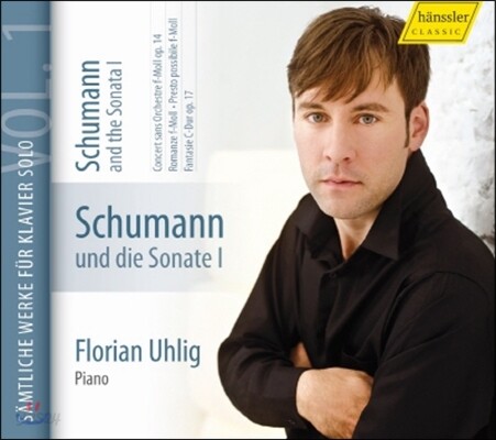 Florian Uhlig 슈만: 피아노 작품 전곡 1집 - 소나타 (Schumann: Complete Piano Works Volume 1) 플로리안 우흘리그