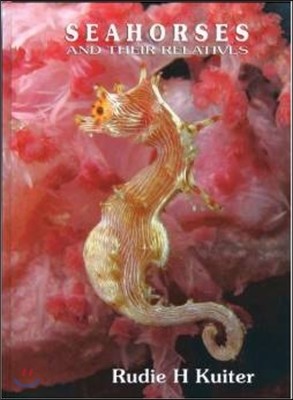 Seahorses and Their Relatives