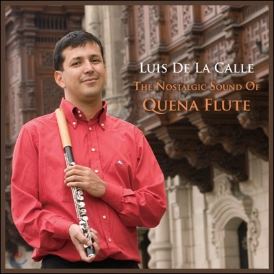 Luis De La Calle - The Nostalgic Sound of Quena Flute ( ɳ÷)