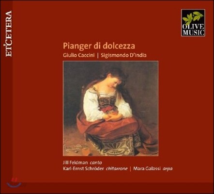 Jill Feldman '감미로운 눈물' 초기 바로크 음악 - 카치니와 딘디아 (Pianger di Dolcezza - Caccini / D'India)