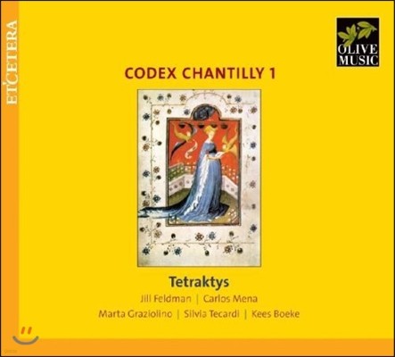 Tetraktys ƿ 纻 1 - 14 ߶, յ, 񷼶 (Codex Chantilly 1 - Ballades, Rondeau, Virelai)