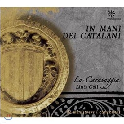 La Caravaggia ׻ ΰ Ż   - 16  ӻ  ϴ 15~16 뷡 (In Mani Dei Catalani)
