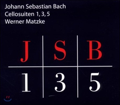 Werner Matzke :  ÿ  1, 3, 5 (Bach: Cello Suites BWV1007, 1009, 1011)