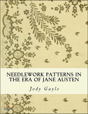 Needlework Patterns in the Era of Jane Austen: Ackermann's Repository of Arts