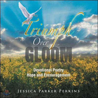 Triumph Over Gloom: Devotional Poetry Hope and Encouragement