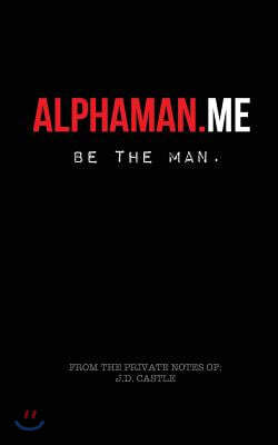 alphaman.me: Be The Man