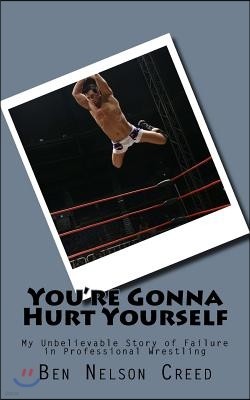 You're gonna hurt yourself: Daily struggles of small time wrestlers