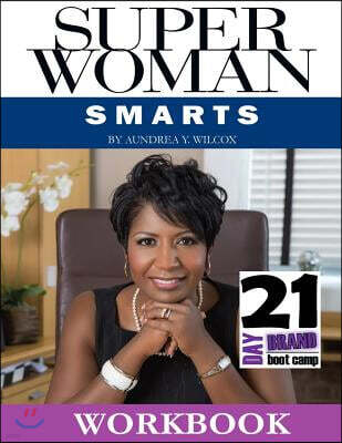 Createspace Superwoman Smarts: 21-Day Brand Boot Camp Workbook