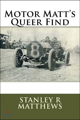 Motor Matt's Queer Find