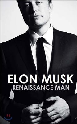 Elon Musk: Renaissance Man