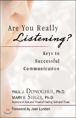 Are You Really Listening?: Keys to Successful Communication