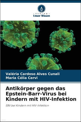 Verlag Unser Wissen Antikorper gegen das Epstein-Barr-Virus bei Kindern mit HIV-Infektion