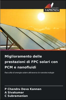 Edizioni Sapienza Miglioramento delle prestazioni di FPC solari con PCM e nanofluidi