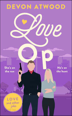 Love Op: A Spicy, Cat-And-Mouse, Thriller ROM Com