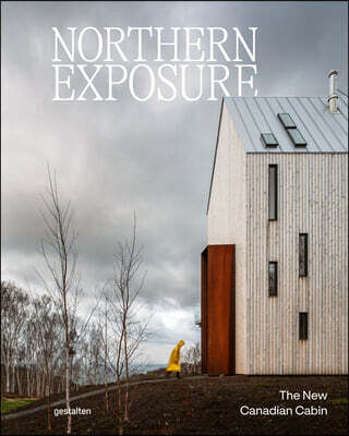 Northern Exposure: The New Canadian Cabin
