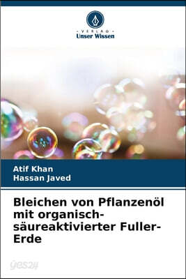 Bleichen von Pflanzenöl mit organisch-säureaktivierter Fuller-Erde