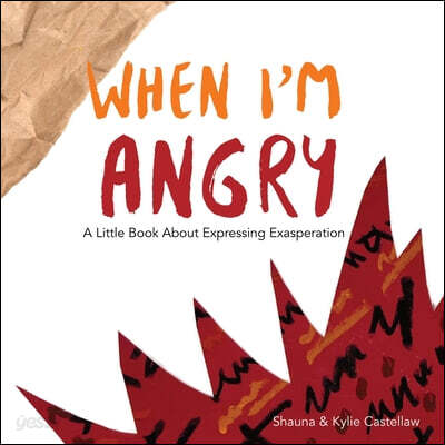 When I'm Angry: A Little Book about Expressing Exasperation
