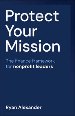 Protect Your Mission: The Finance Framework for Nonprofit Leaders