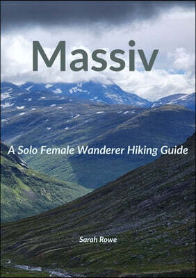 Massiv: A Solo Female Wanderer Hiking Guide