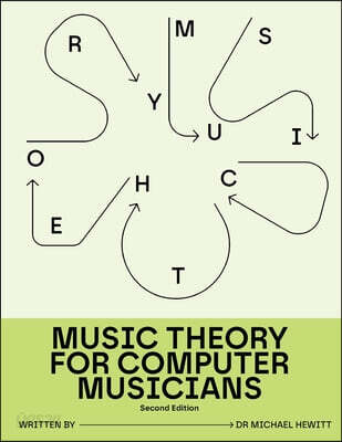 Music Theory for Computer Musicians: Second Edition