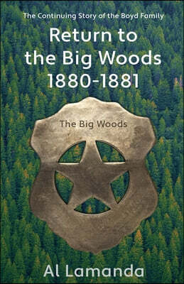 Return to the Big Woods 1880 - 1881: The Continuing Story of the Boyd Family