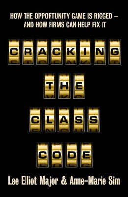 Cracking the Class Code: How Global Elites Came to Rule the World