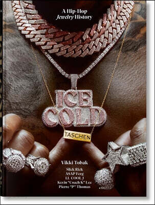 Ice Cold. a Hip-Hop Jewelry History. 45th Ed.