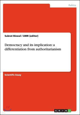 Democracy and Its Implication: A Differentiation from Authoritarianism