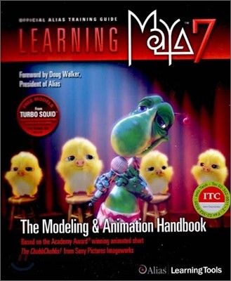 Learning Maya 7: The Modeling & Animation Handbook with DVD
