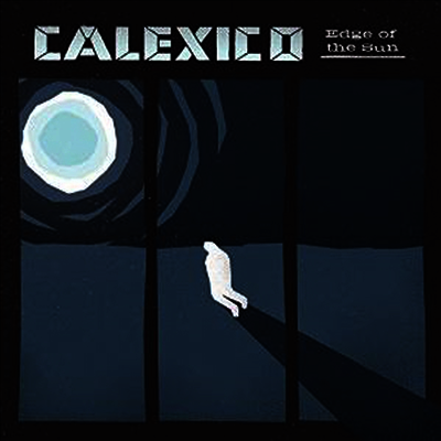 Calexico — Edge Of The Sun 앨범 커버