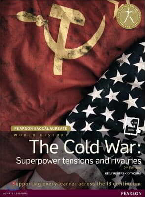 Pearson Baccalaureate: History the Cold War: Superpower Tensions and Rivalries 2e Bundle [With eBook]