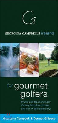 Georgina Campbell's Ireland for Gourmet Golfers