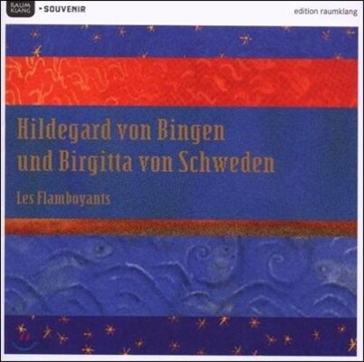 Les Flamboyants 힐데가르트 폰 빙엔 / 비르지타 폰 슈베덴: 성가 (Hildegard Von Bingen / Birgitta Von Schweden)