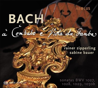 Rainer Zipperling : ö   ҳŸ (Bach: Sonatas For Viola Da Gamba And Harpsichord BWV1027, 1028, 1029, 1030b) 