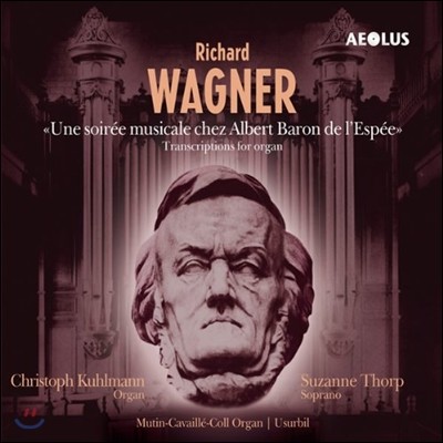 Christoph Kuhlmann ٱ׳:   (Une Soiree Musicale chew Albert Baron de l'Espee - Wagner: Transcriptions For Organ)