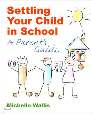 Settling Your Child in School: A Parent's Guide