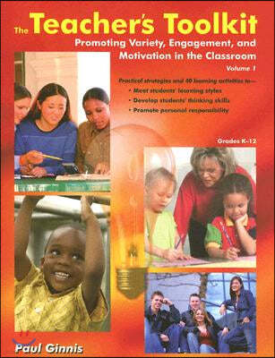 The Teachers Toolkit Volume 1: Promoting Variety, Engagement, and Motivation in the Classroom Us Edition