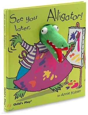 See You Later, Alligator! [With Puppet]