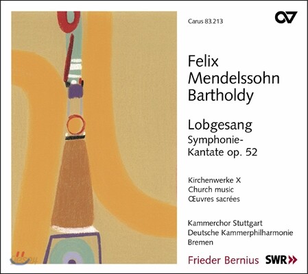 Frieder Bernius 멘델스존: 합창 작품 10집 - 교향 칸타타 찬미의 노래 (Mendelssohn: Church Music - Symphonie-Kantate Op.52 Lobgesang)