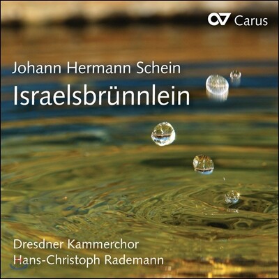 Dresdner Kammerchor 샤인: 이스라엘의 샘 (Schein: Israelsbrunnlein)
