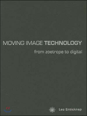 Moving Image Technology: From Zoetrope to Digital