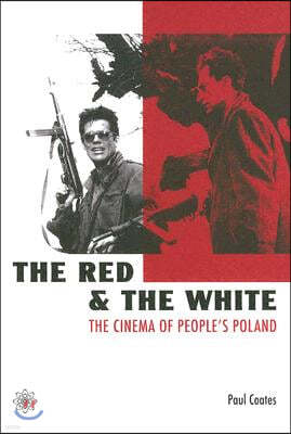 The Red and the White ? The Cinema of People`s Poland